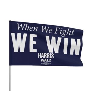 Harris Walz When We Fight We Win Flag
