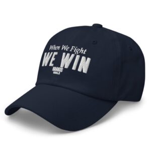 Harris Walz When We Fight We Win Hat