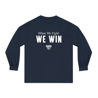 Harris Walz When We Fight We Win Longsleeve