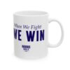 Harris Walz When We Fight We Win Mugs White