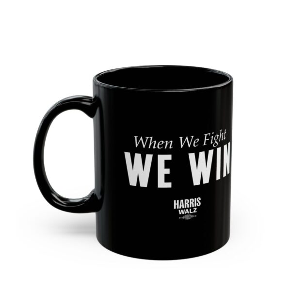 Harris Walz When We Fight We Win Mug