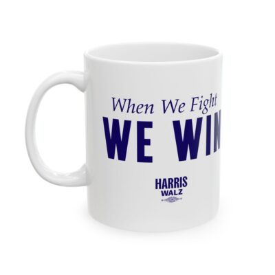 Harris Walz When We Fight We Win Mugs White