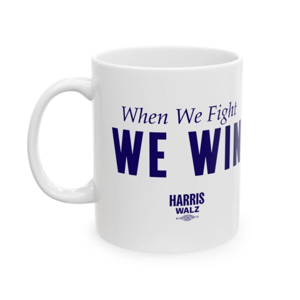Harris Walz When We Fight We Win Mugs White