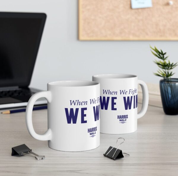 Harris Walz When We Fight We Win Mugs White