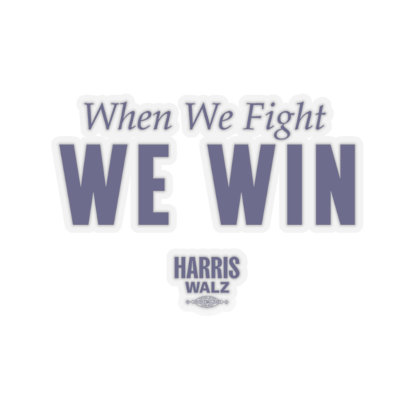 Harris Walz When We Fight We Win Stickers
