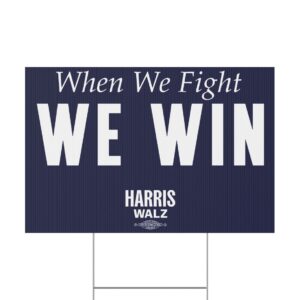 Official Harris Walz When We Fight We Win Yard Sign