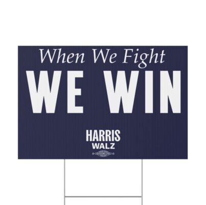 Official Harris Walz When We Fight We Win Yard Sign