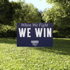 Official Harris Walz When We Fight We Win Yard Sign