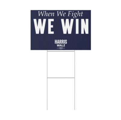 Official Harris Walz When We Fight We Win Yard Sign