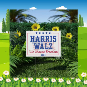 Harris Walz Yard Sign We Choose Freedom Double Sided Kamala Harris Election Yard Sign