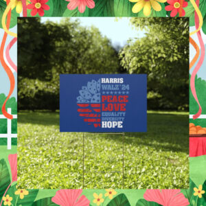 Harris Walz'24 Peace Love Equality Diversity Hope Yard Sign