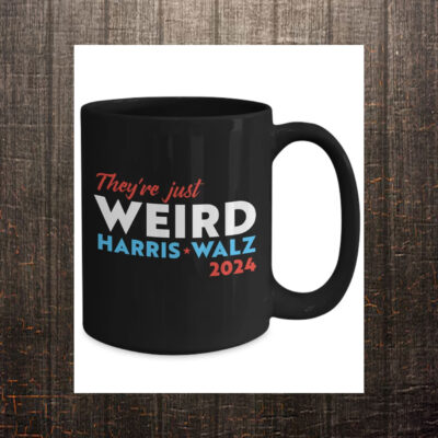 Harris walz 2024 coffee mug, they're just weird, democratic mug