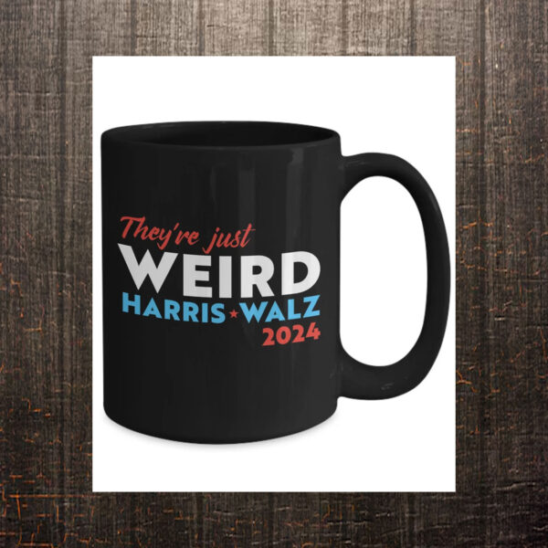 Harris walz 2024 coffee mug, they're just weird, democratic mug