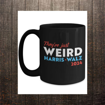 Harris walz 2024 coffee mug, they're just weird, democratic mug