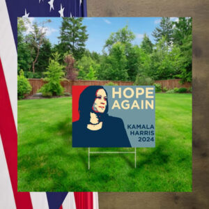 Hope Again Kamala Harris For President 2024 I'm With Her Yard Lawn Sign