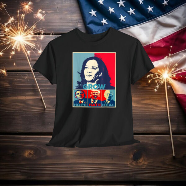 Hope Hate Heal Grow Shirt, Kamala Harris Support T-Shirt