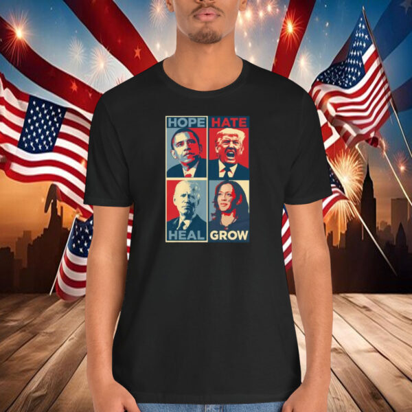 Hope Hate Heal Grow Unisex Shirt
