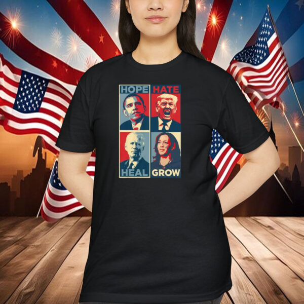 Hope Hate Heal Grow Unisex Shirt