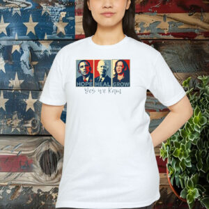 Hope Hate Heal Grow Yes We Kam, Kamala Harris Support Shirt