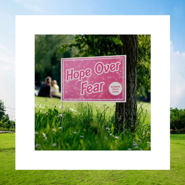 Hope Over Fear Harris Walz 2024 Yard Sign