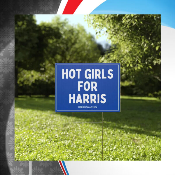 Hot Girls for Harris Yard Sign