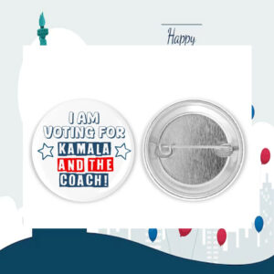 I Am Voting For Kamala And The Coach! Button