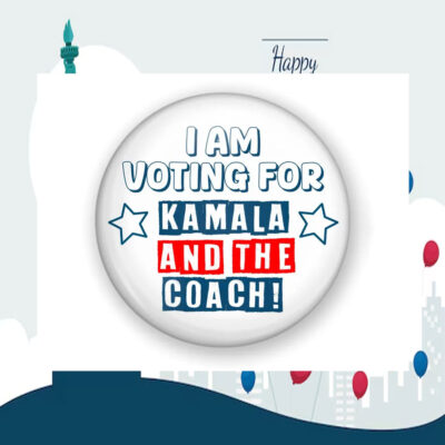 I Am Voting For Kamala And The Coach! Button