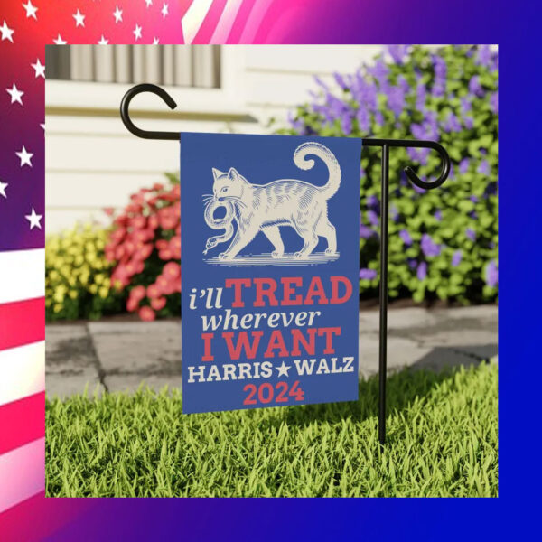 I'll Tread Wherever I Want Harris Walz 2024 Flag