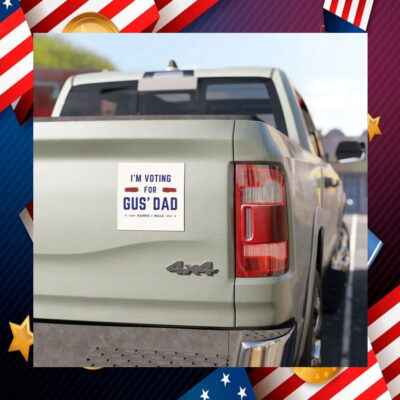 I'm Voting for Gus' Dad Harris Walz Car Magnet