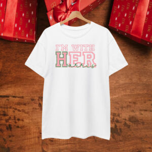 I’m With Her Kamala Harris T-Shirt