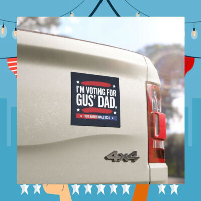 I'm voting For Gus' Dad Vote Harris Walz Car Magnet