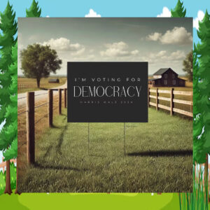I’m voting for democracy Yard Sign