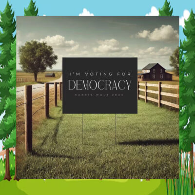 I’m voting for democracy Yard Sign