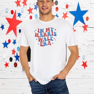 In My Harris Walz Era Shirt, Harris Walz 2024 T-Shirts