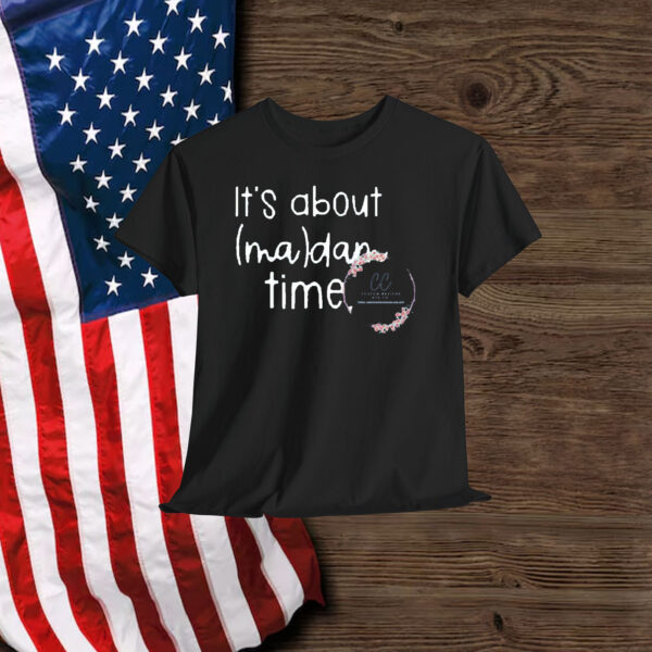 It's About MaDam Time Shirt, Kamala Harris Shirt