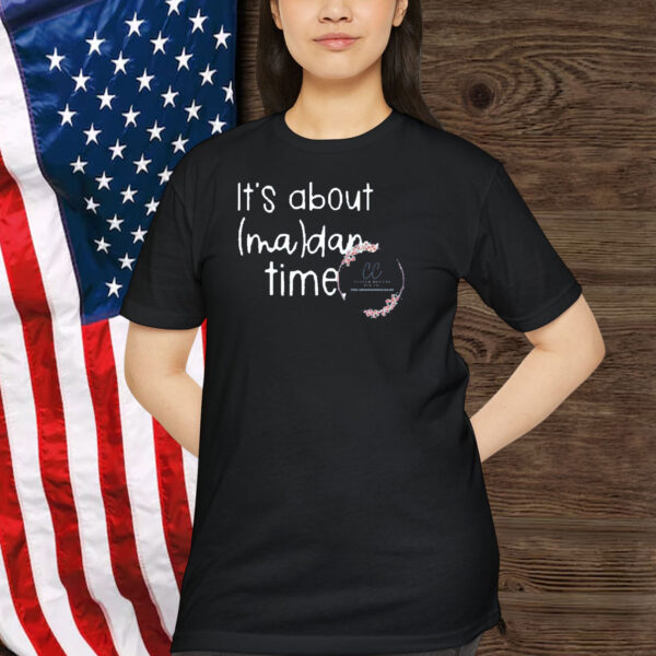 It's About MaDam Time Shirt, Kamala Harris Shirt