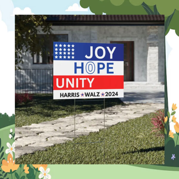 Joy Hope Unity Harris Walz 2024 Yard Sign