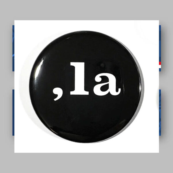 KAMALA HARRIS- Comma la -,la Button