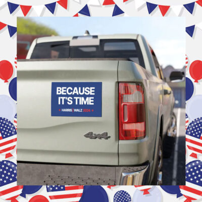 Kamala Harris 2024 Because It's Time Car Magnet / Magnetic Bumper Sticker