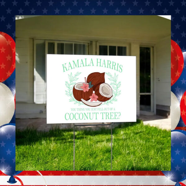Kamala Harris A Coconut Tree Yard Sign