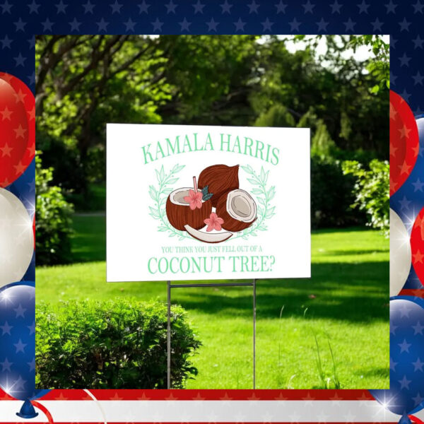 Kamala Harris A Coconut Tree Yard Sign