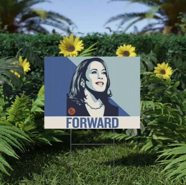 Kamala Harris FORWARD Yard Sign