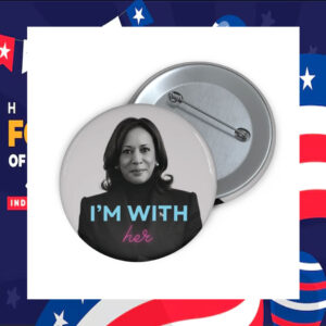 Kamala Harris I'm With Her Pin Button