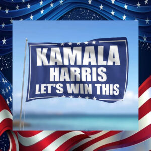 Kamala Harris Let's Win This 2024 Flag