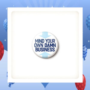 Kamala Harris Mind Your Own Damn Business Pin Button