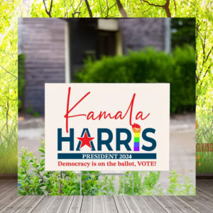 Kamala Harris President 2024 Democracy In On The Ballot, Vote! Yard Sign