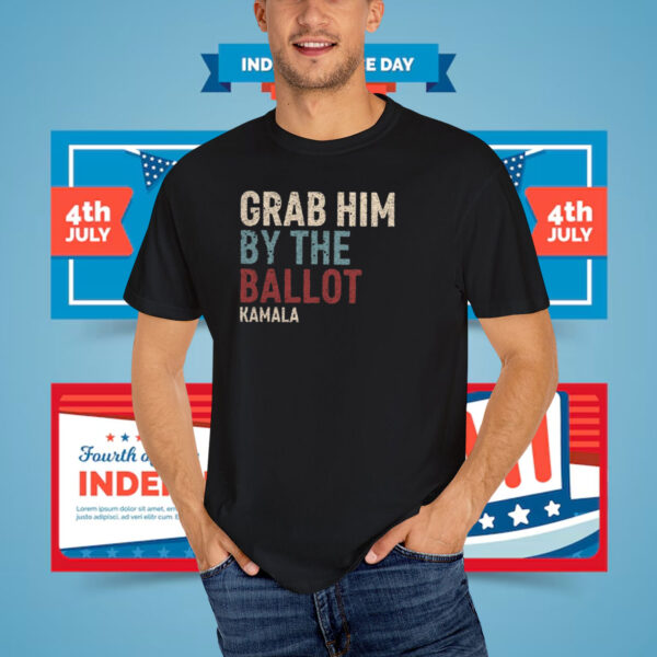 Kamala Harris Shirt, Madam President 2024, Grab Him By The Ballot Shirt