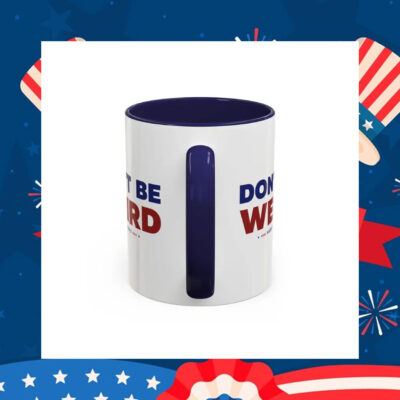 Kamala Harris Tim Walz Don't Be Weird Mug Funny Coffee Mug
