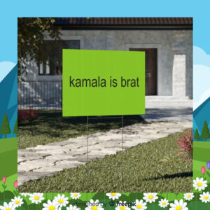 Kamala Is Brat Yard Sign