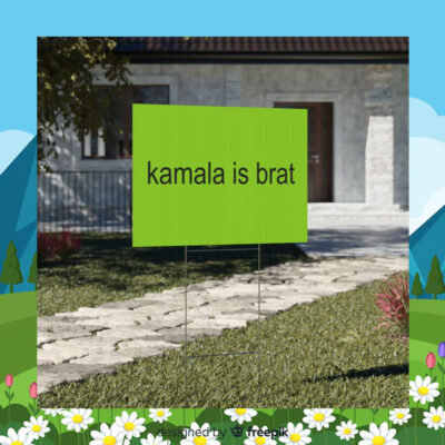 Kamala Is Brat Yard Sign